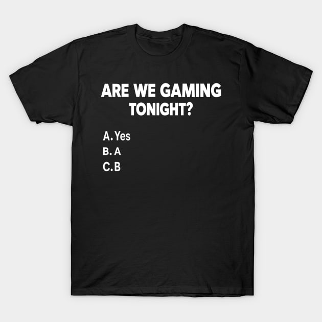 Are We Gaming Tonight Funny Gamer Video Games Lover Men Boys T-Shirt by TopTees